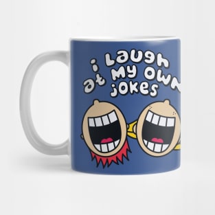 LAUGH OWN JOKES Mug